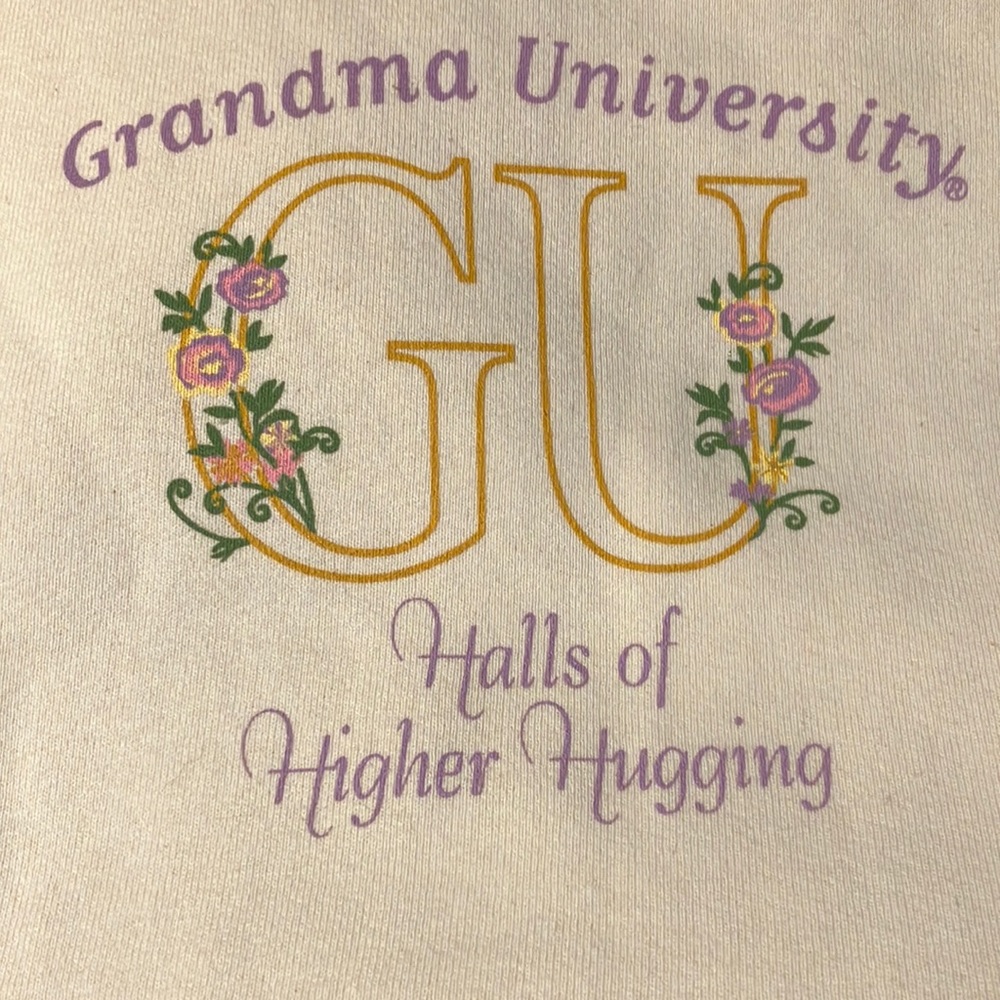 Grandma University, halls of higher hugging sweatshirt. Screen printed design.